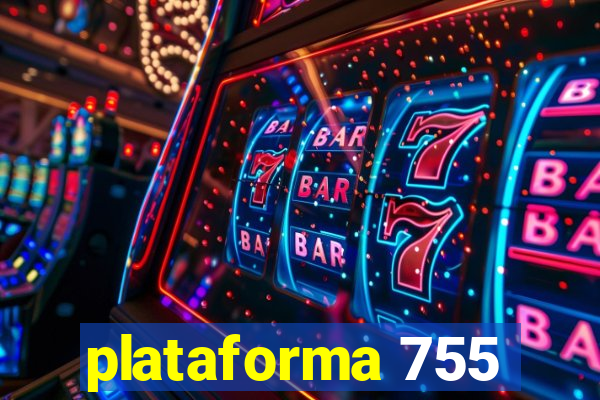 plataforma 755